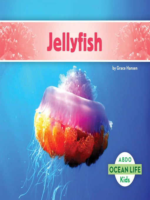 Title details for Jellyfish by Grace Hansen - Available